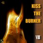 KISS the BURNER Ⅷ