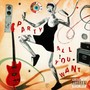 Party All You Want (Explicit)