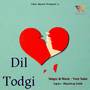 Dil Todgi