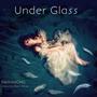 Under Glass