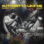 Authority/I Like Me (Live Version)