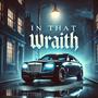 In That Wraith (Explicit)