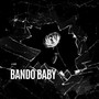 Bando Baby (Explicit)