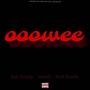 Ooowee (feat. NuBall & Rob Grizzly) [Explicit]
