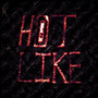 Hot Like (Explicit)