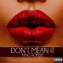 Dont Mean It (Explicit)