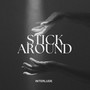 Stick Around (Interlude)