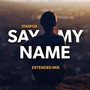 Say My Name (Extended Mix)