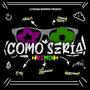 COMO SERIA (REMIX) [Explicit]