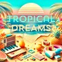 Tropical Dreams