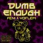 Dumb Enough (feat. Yoflem) [Explicit]