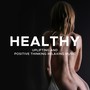 Healthy: Uplifting and Positive Thinking Relaxing Music to Boost your Daily Mood and Find Inner Peace