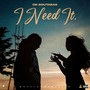 I Need It (Explicit)