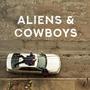 Aliens & Cowboys (Explicit)