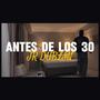 ANTES DE LOS 30 (Explicit)