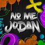 No me jodan (Explicit)