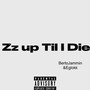 Zz Up Til I Die (Explicit)