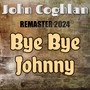 Bye Bye Johnny (Remaster 2024)