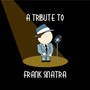 A Tribute To Frank Sinatra