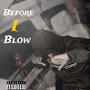 Before i blow (Explicit)