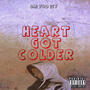 Heart Got Colder (Explicit)