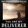 You Are My Deliverer