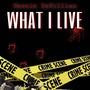 What I Live (Explicit)