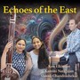 Echoes of the East