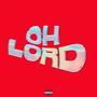 Oh Lord (Explicit)