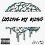 losing my mind (Explicit)