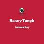 Heavy Tough