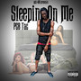 Sleepin' on Me (Explicit)