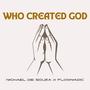 Who Created God (feat. FlowMadic) [Explicit]