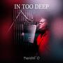 In Too Deep (Explicit)