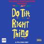 Do The Right Thing (Explicit)