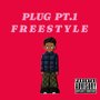 Plug Freestyle, Pt. 1 (Explicit)