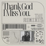 Thank God I Miss You (The Remixes)