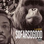 SOFARSOGOOD (Explicit)