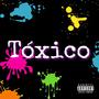 Toxico (feat. El Arkimista) [Explicit]