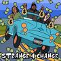 Strange 4 Change (feat. Lor Fiji & Zantar) [Explicit]