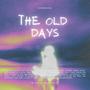 The Old Days (Explicit)