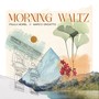 Morning Waltz