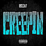 Creepin (Explicit)