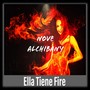 Ella Tiene Fire