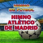 Himno Atlético De Madrid