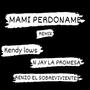 Mami perdoname (feat. Kendy lows & Renzo El sobreviviente) [Explicit]