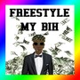 Freestyle My Bih