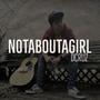 NOTABOUTAGIRL (Explicit)