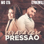 Levada Com Pressão (feat. MC Lya)