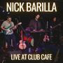 Nick Barilla live at Club Cafe